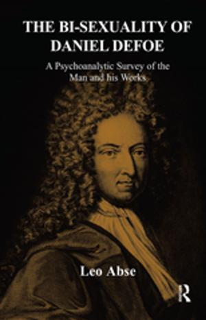 Cover of the book The Bi-sexuality of Daniel Defoe by Hung-Gay Fung, Yahong Zhang