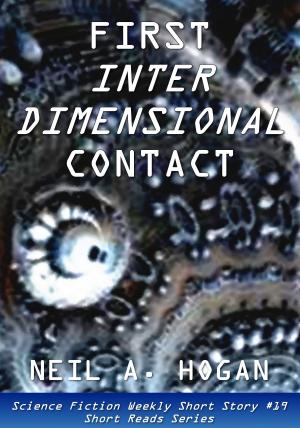 Cover of First Interdimensional Contact: Science Fiction Weekly Short Story #19: Short Reads Series