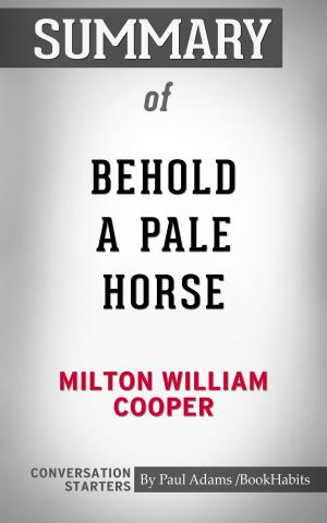 Cover of the book Summary of Behold a Pale Horse by Milton William Cooper | Conversation Starters by Michelle Nephew