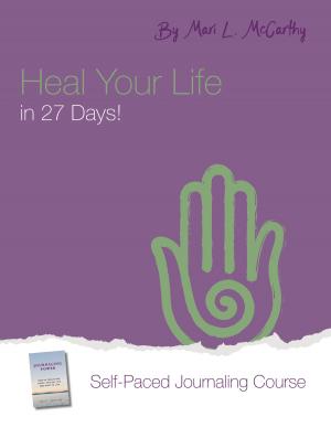 Cover of the book Heal Your Life in 27 Days! by Joseph Ibanibo Frank-Briggs