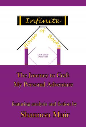 Book cover of Infinite House of Books: Own Your Own Tale: The Journey to Craft My Personal Adventure