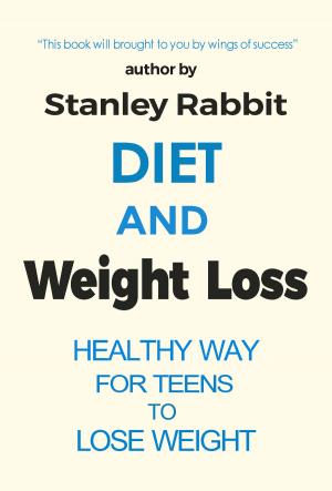 Cover of the book Diet and Weight Loss: The Secrets To Health & Weight Loss by David Sparks