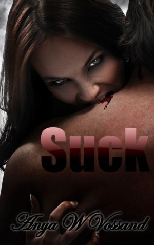 Cover of the book Suck by Anya W Vossand