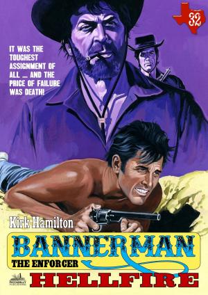 Cover of the book Bannerman the Enforcer 32: Hellfire by Marshall Grover