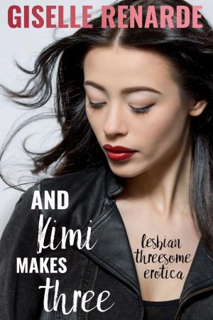 Cover of the book And Kimi Makes Three: Lesbian Threesome Erotica by Matilda Janes