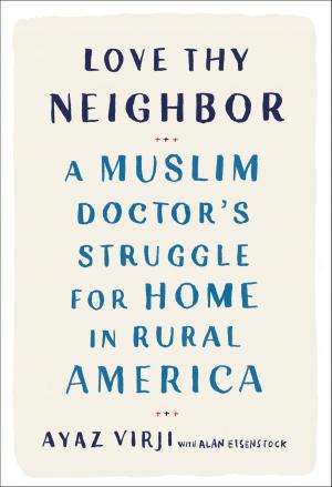 Cover of the book Love Thy Neighbor by Steve Fry