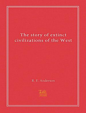 Cover of the book The Story of Extinct Civilizations of the West by Plato