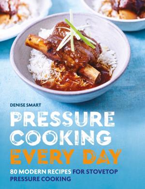 Cover of the book Pressure Cooking Every Day by Lucy Whigham