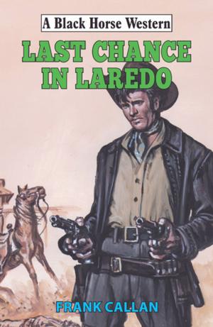 Cover of the book Last Chance in Laredo by Jake Douglas