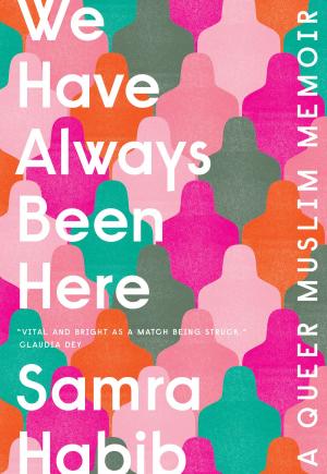 Cover of the book We Have Always Been Here by Zander Sherman