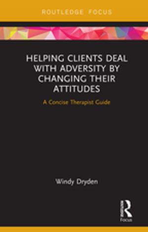 Cover of the book Helping Clients Deal with Adversity by Changing their Attitudes by James R. Dow, Olaf Bockhorn