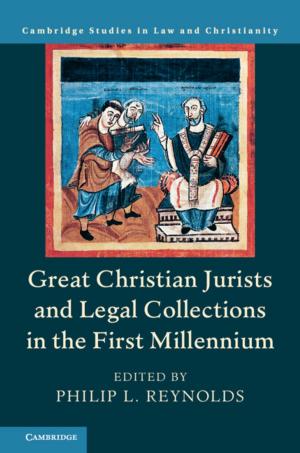 Cover of the book Great Christian Jurists and Legal Collections in the First Millennium by 