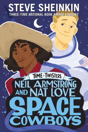 Cover of the book Neil Armstrong and Nat Love, Space Cowboys by Nick Bruel