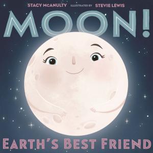Book cover of Moon! Earth's Best Friend