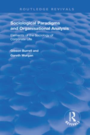 Cover of the book Sociological Paradigms and Organisational Analysis by Irene Morra