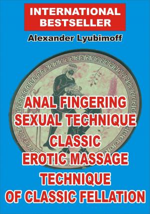 Book cover of Anal Fingering Sexual Technique. Classic Erotic Massage. Technique of Classic Fellation