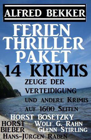 bigCover of the book Ferien Thriller Paket 14 Krimis: Zeuge der Verteidigung und andere Krimis auf 1600 Seiten by 