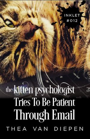 Book cover of The Kitten Psychologist Tries To Be Patient Through Email