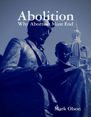 Cover of the book Abolition: Why Abortion Must End by Robert Tomlin