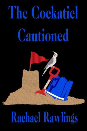 Book cover of The Cockatiel Cautioned
