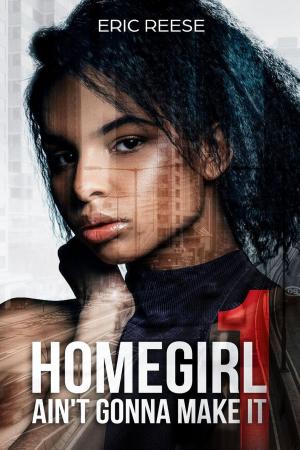 Cover of the book Homegirl Ain't Gonna Make It by Dontrel Scott