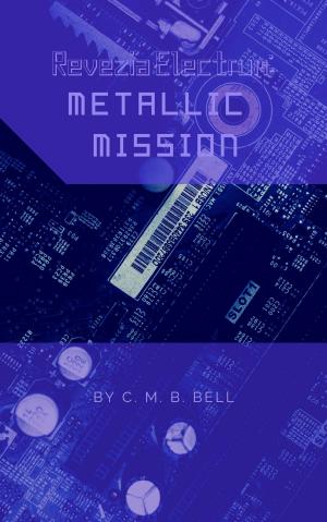 Cover of the book Revezia Electrum Volume 2: Metallic Mission by David Werrett