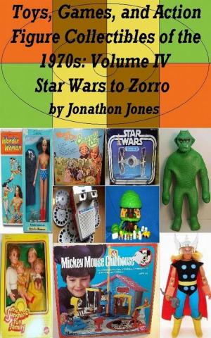 Cover of Toys, Games, and Action Figure Collectibles of the 1970s: Volume IV Star Wars to Zorro