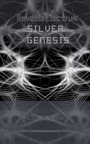 Cover of the book Revezia Electrum Volume 1: Silver Genesis by Caitlin Demaris McKenna