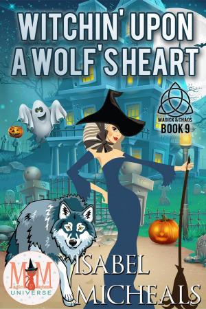 Cover of the book Witchin' Upon a Wolf's Heart: Magic and Mayhem Universe by Jerry Bader