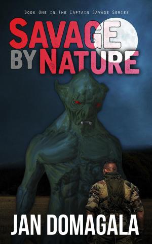 Cover of the book Savage by Nature by Professor Mustard