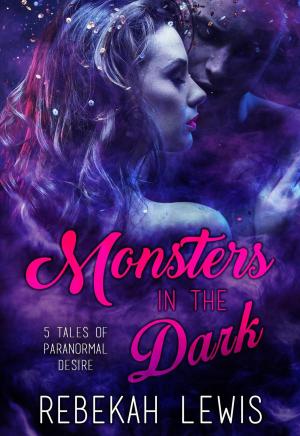 Cover of the book Monsters in the Dark: The Complete Collection by Maureen Sullivan