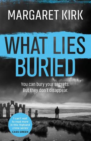 Cover of the book What Lies Buried by John Connor