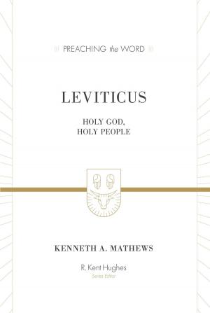 Cover of the book Leviticus (ESV Edition) by Stephen J. Nichols, Anthony B. Bradley, Gerald Bray, Bruce K. Waltke, Clinton E. Arnold, Robert W. Yarbrough, Gregg R. Allison
