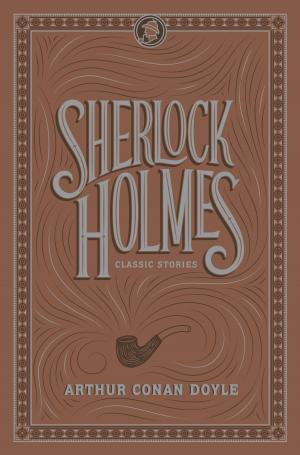 Cover of the book Sherlock Holmes: Classic Stories (Barnes & Noble Collectible Editions) by Lady Gregory