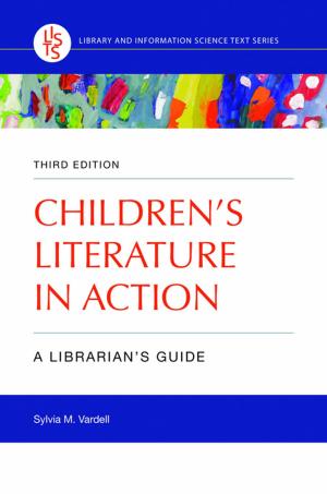 Cover of the book Children's Literature in Action: A Librarian's Guide, 3rd Edition by Algerian Hart Ph.D., F. Erik Brooks