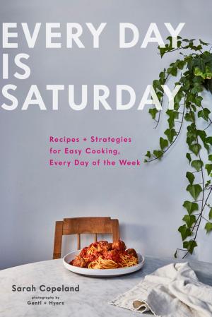 Cover of the book Every Day is Saturday by Giada De Laurentiis