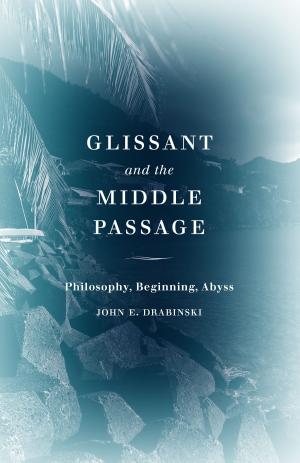 Cover of Glissant and the Middle Passage by John E. Drabinski, University of Minnesota Press