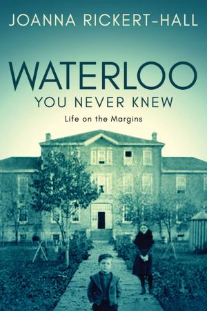Cover of the book Waterloo You Never Knew by Robin Esrock