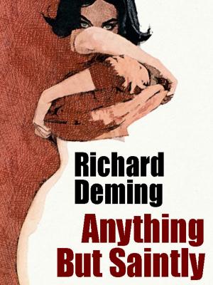 Cover of the book Anything But Saintly by Richard Wormser