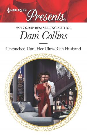 Cover of the book Untouched Until Her Ultra-Rich Husband by Collectif