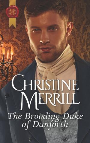 Cover of the book The Brooding Duke of Danforth by Linda Lael Miller, Caro Carson