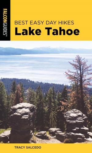 Cover of the book Best Easy Day Hikes Lake Tahoe by Tracy Salcedo