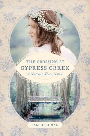 Cover of the book The Crossing at Cypress Creek by Pam Hillman