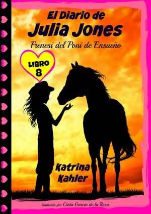 Book cover of El Diario de Julia Jones - Libro 8: Frenesí del Poni de Ensueño