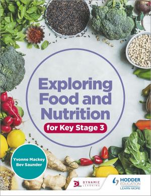 Cover of the book Exploring Food and Nutrition for Key Stage 3 by Joy White, Chris Owens, Ed Pawson