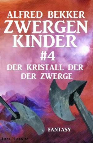 Cover of the book Der Kristall der Zwerge: Zwergenkinder #4 by Alfred Bekker, John F. Beck, Heinz Squarra, Horst Weymar Hübner, Glenn Stirling