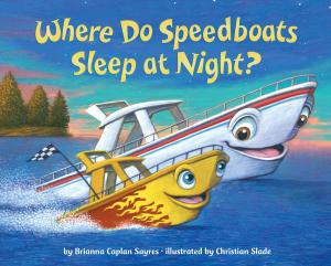 Book cover of Where Do Speedboats Sleep at Night?