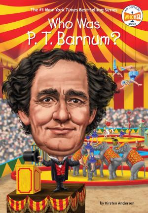 Cover of the book Who Was P. T. Barnum? by Anna Kendall