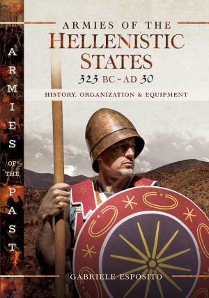 Cover of the book Armies of the Hellenistic States 323 BC - AD 30 by John  Ivelaw-Chapman