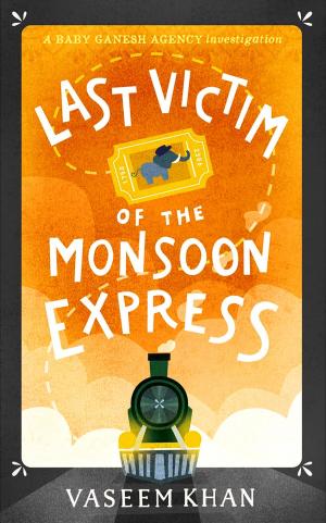 Cover of the book Last Victim of the Monsoon Express by Kathrin Heinrichs